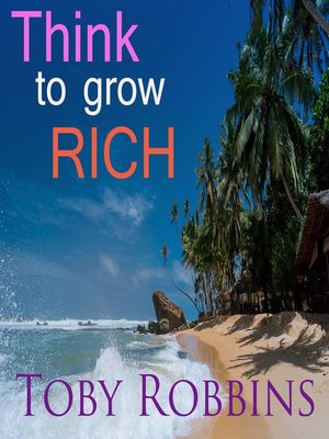 cover image of Think to Grow Rich